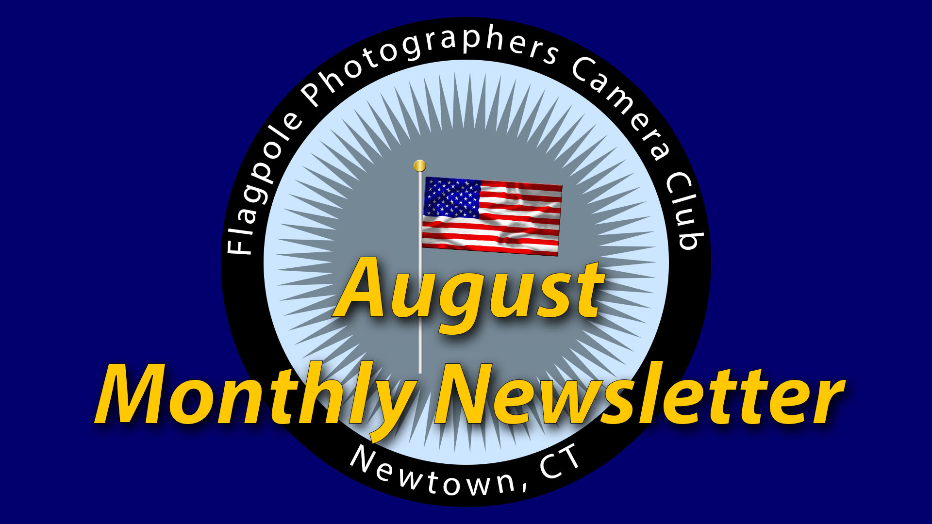 Flagpole Photographers  August 2019 Newsletter