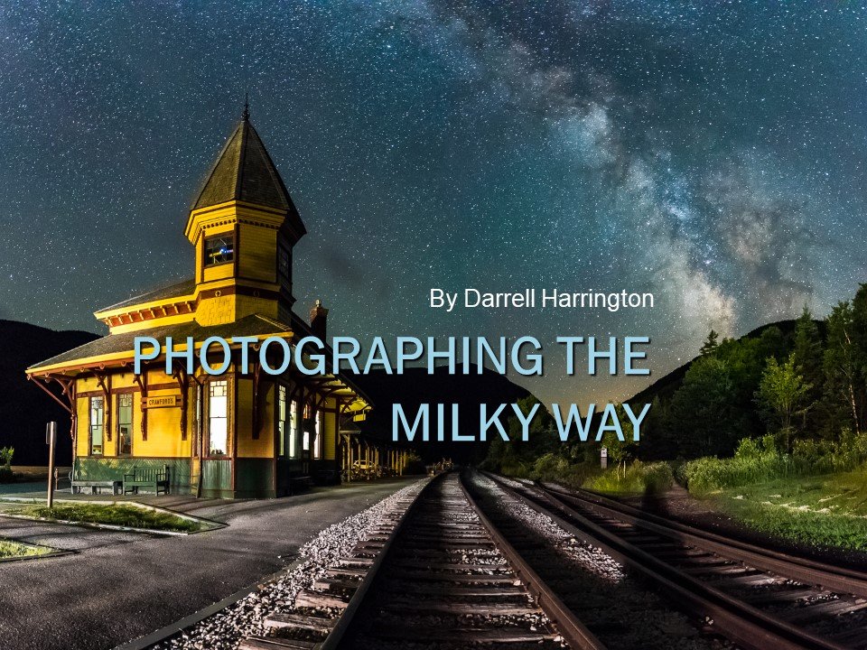 Photographing the Milky Way by Darrell Harrington