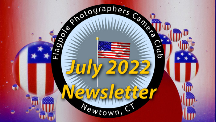 Flagpole Photographers July 2022 Newsletter