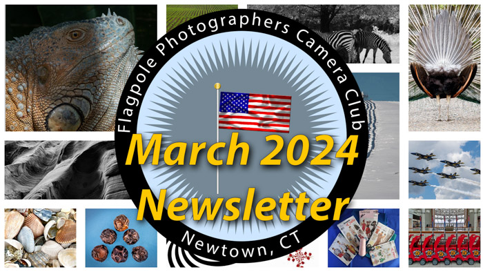 Flagpole Photographers Newsletter – March 2024
