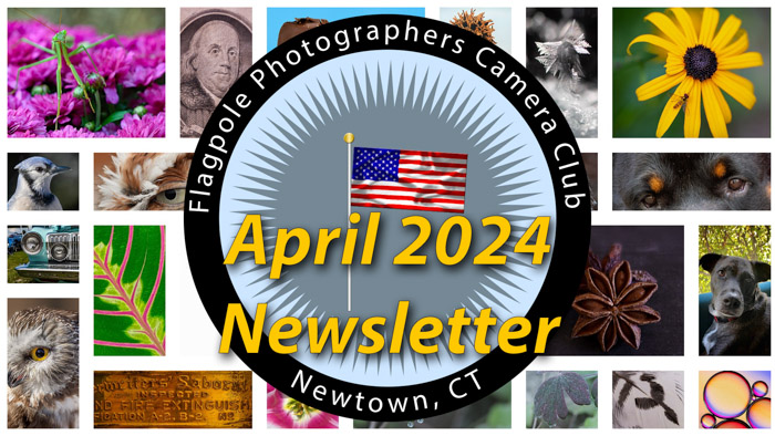 Flagpole Photographers Newsletter – April 2024