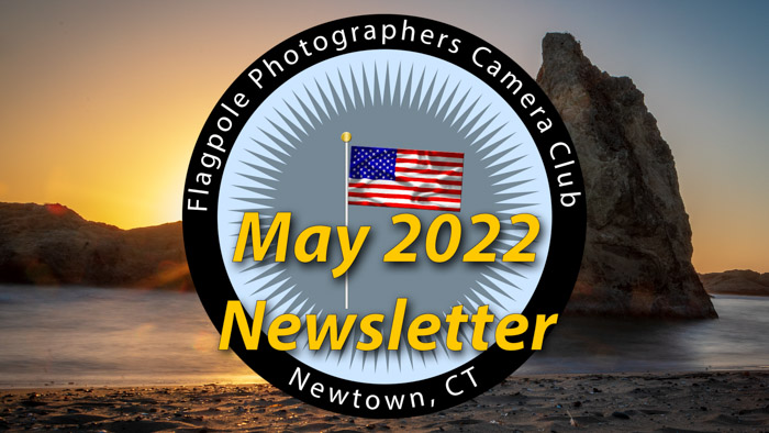 Flagpole Photographers May 2022 Newsletter