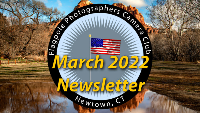 Flagpole Photographers March 2022 Newsletter
