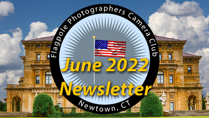 Flagpole Photographers June 2022 Newsletter